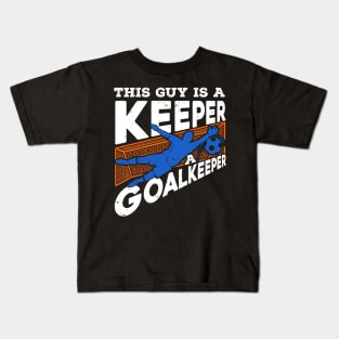 This Guy Is A Keeper A Goalkeeper Kids T-Shirt